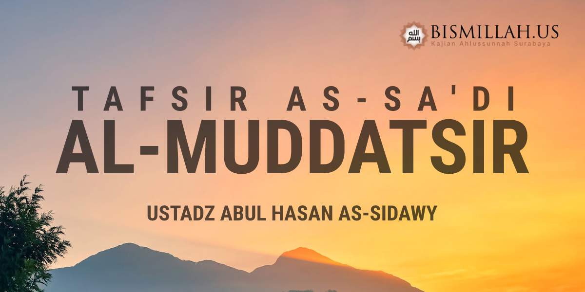 Surat Al-Muddatsir [Ayat 31] — Tafsir As-Sa’di – Ustadz Abul Hasan As-Sidawy